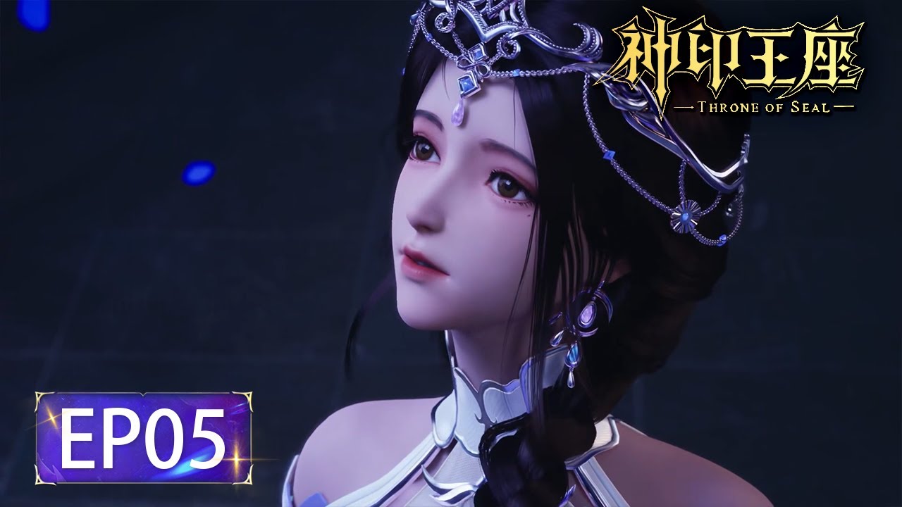 ✨MULTI SUB | Throne of Seal EP 05