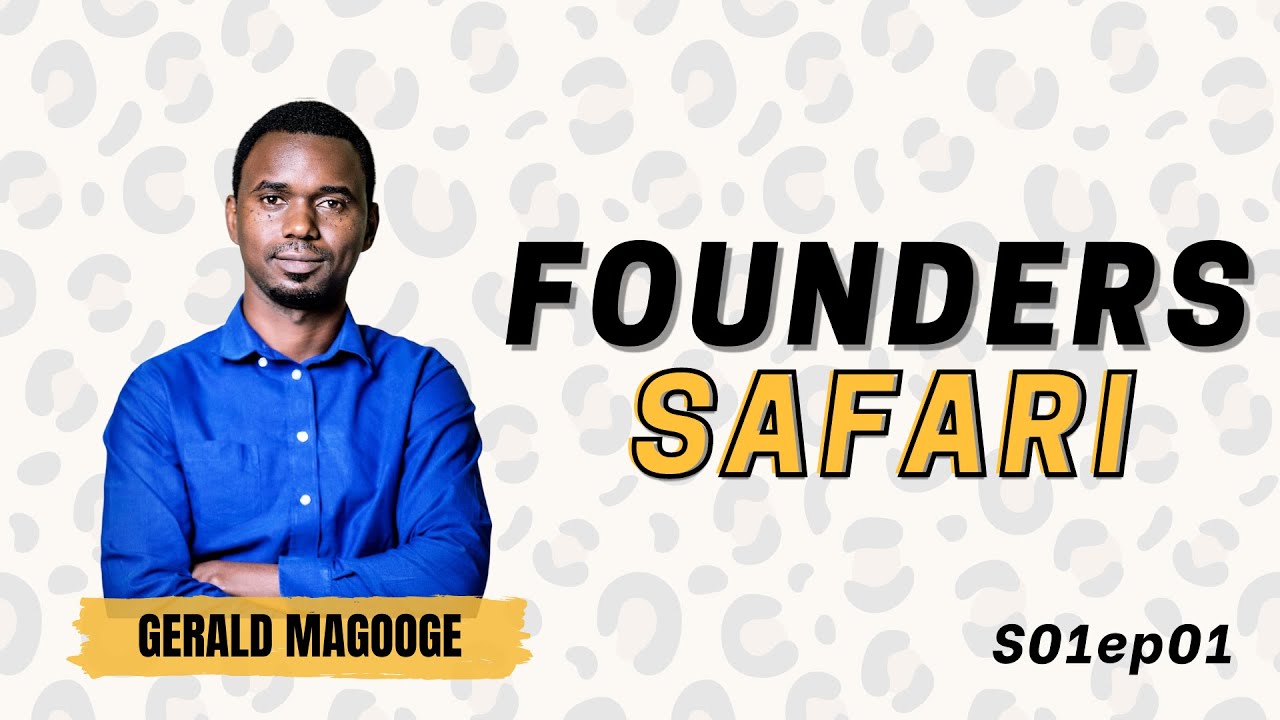 Founders Safari S01ep01 | Founder of Nitume Sokoni | Gerald Magooge