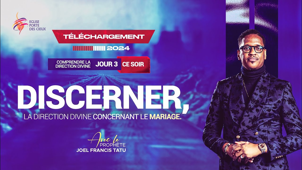 TÉLÉCHARGEMENT 2024 (JOUR 3)  : DISCERNER  LA DIRECTION DIVINE  CONCERNANT LE  MARIAGE
