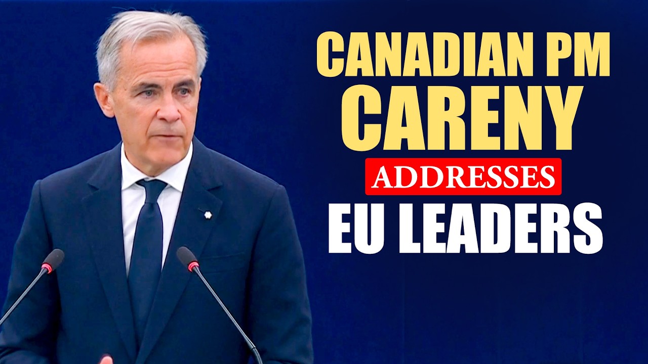 WATCH LIVE: Mark Carney Addresses EU Parliament as Canada Strengthens EU Ties After Trump Rift