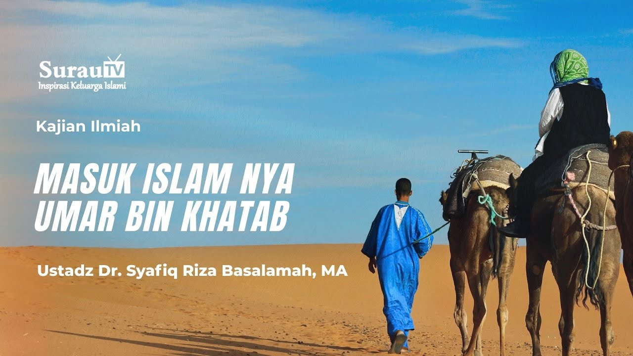 🎥 LIVE MASUK ISLAMNYA UMAR BIN KHATAB | Ustadz Dr. Syafiq Riza Basalamah, MA