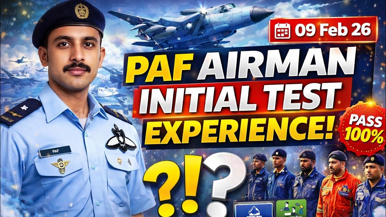 09 Feb 26| PAF Airman initial test experience | Academic + Intelligence | Aerotech, Sports Man & all