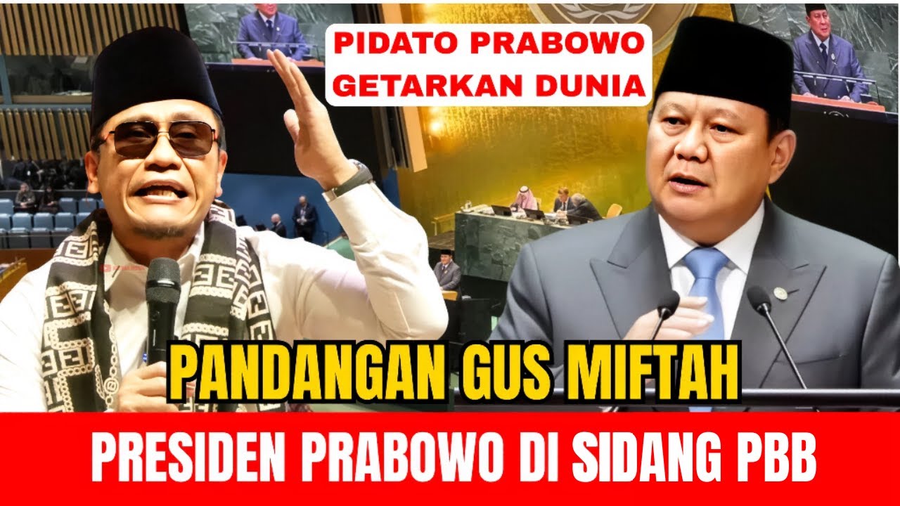 PANDANGAN GUS MIFTAH || PRESIDEN PRABOWO DI SIDANG PBB BIKIN GETARKAN DUNIA
