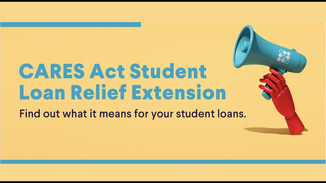 CARES Act Student Loan Relief Extension Explained
