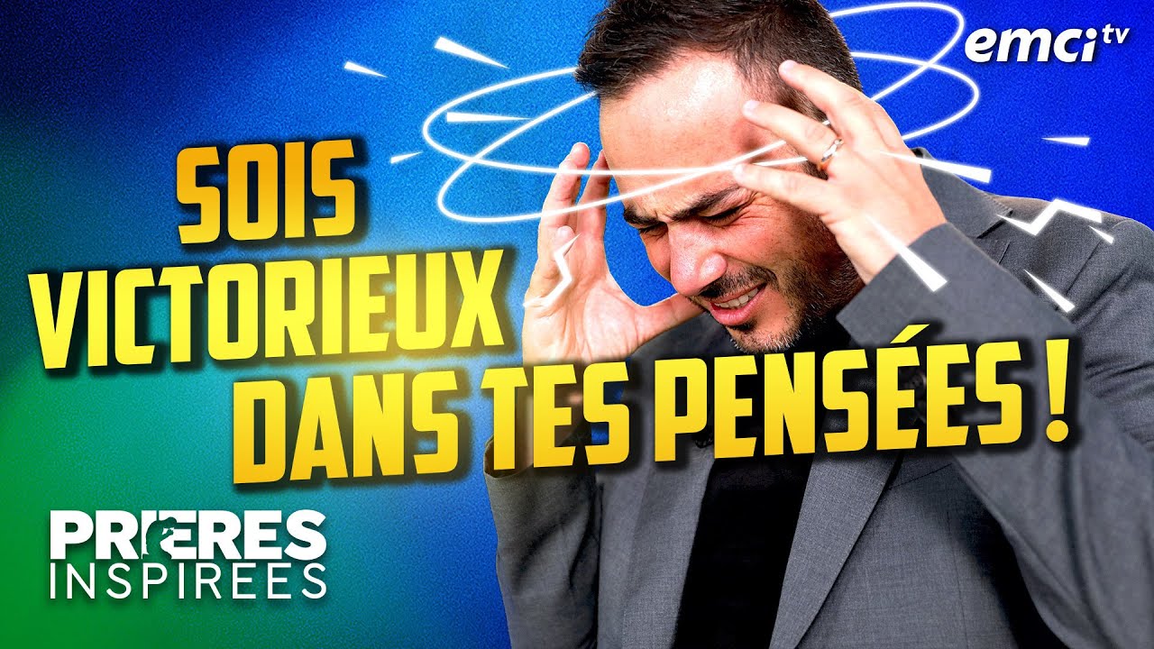 Sois victorieux dans tes pensées ! - Prières inspirées - Stéphane Kadi -REDIFF