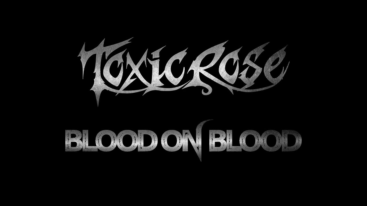 TOXICROSE - Blood On Blood (OFFICIAL MUSIC VIDEO)