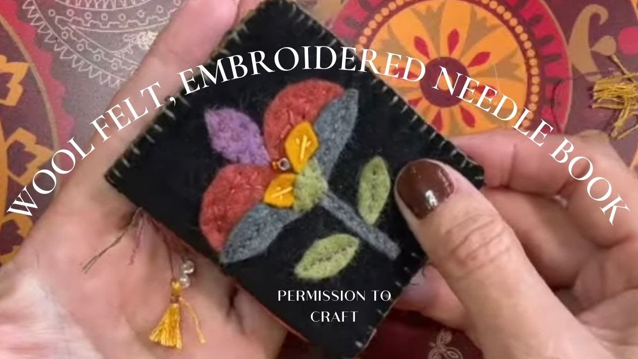 Felt Applique Needle Book - Use Embroidery and Applique to Create a Darling and Useful Treasure