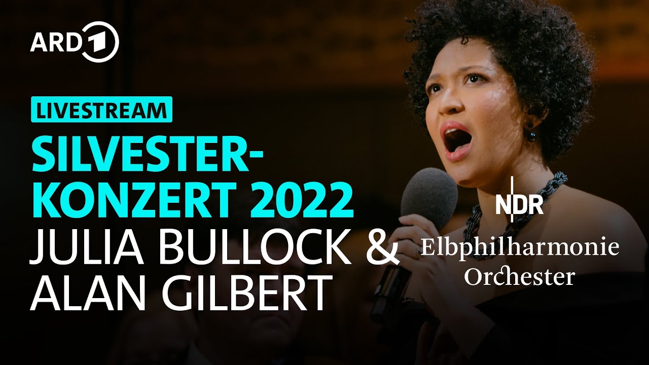 LIVE: Silvesterkonzert | Julia Bullock & Alan Gilbert | NDR Elbphilharmonie Orchester