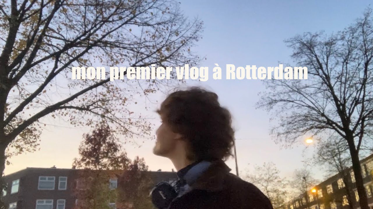 mon premier vlog à Rotterdam