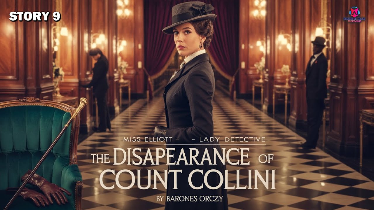 The Disappearance of Count Collini | Lady Molly Mystery by Baroness Orczy