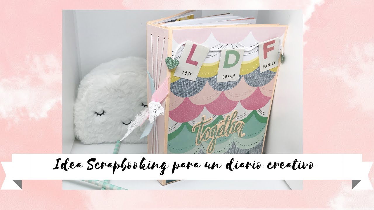 Tutorial: idea  para hacer un diario creativo Scrapbooking