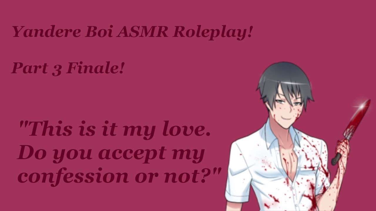 Yandere Boi ASMR Roleplay Part 3! (Gender Neutral) (Yandere)