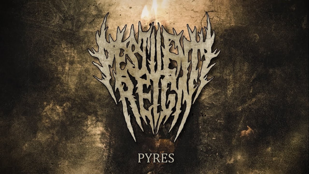 PESTILENT REIGN - PYRES (OFFICIAL 2018) [RISING NEMESIS RECORDS & REBIRTH THE METAL PRODUCTIONS]