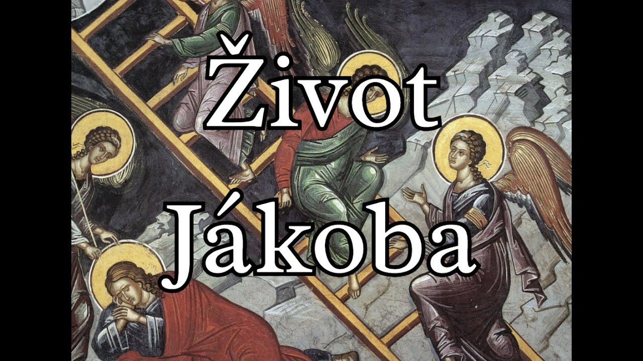 GENEZIS 25 - 36: Život Jákoba