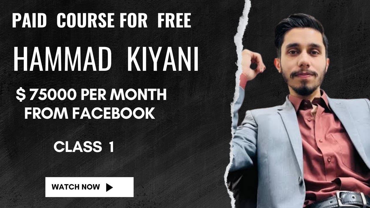 Facebook Paid Course Class 1 by Hammad Kiyani | Batch#12 (March 27 to 31) | Live session Video