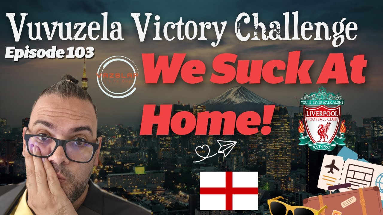 FM24 - EP 103 - VUVUZELA VICTORY CHALLENGE - WE SUCK AT HOME!