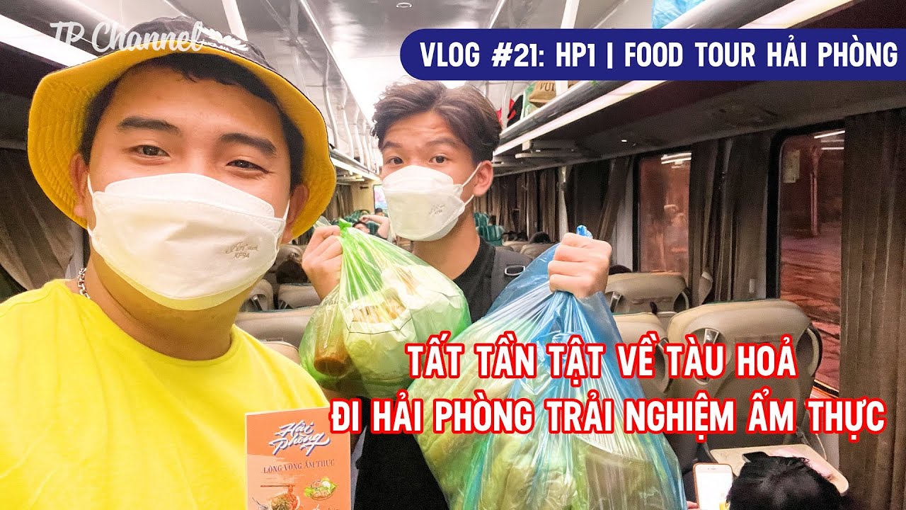 Vlog #21: Food-tour Hải Phòng - Tất tần tật về trải nghiệm tàu hoả đi Hải Phòng và lòng vòng ẩm thực