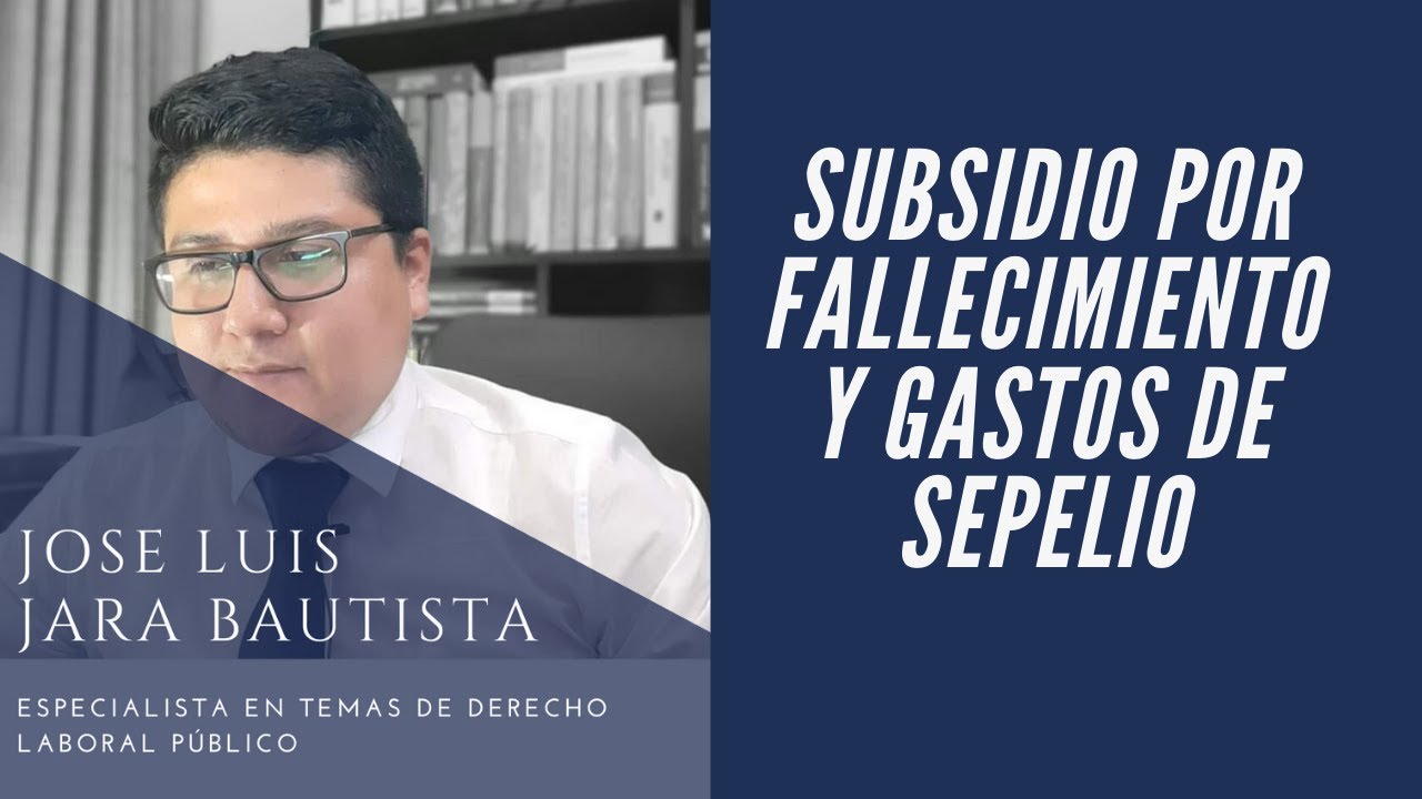 SUBSIDIO POR FALLECIMIENTO Y GASTOS DE SEPELIO