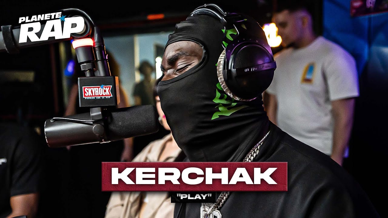 Kerchak - Play #PlanèteRap