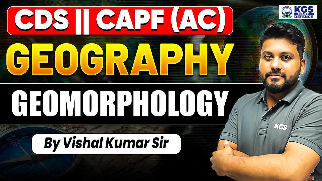 CDS 2026 Geography | CAPF AC 2026 Geography | GEOMORPHOLOGY | Geography by Vishal Sir | KGS Defence