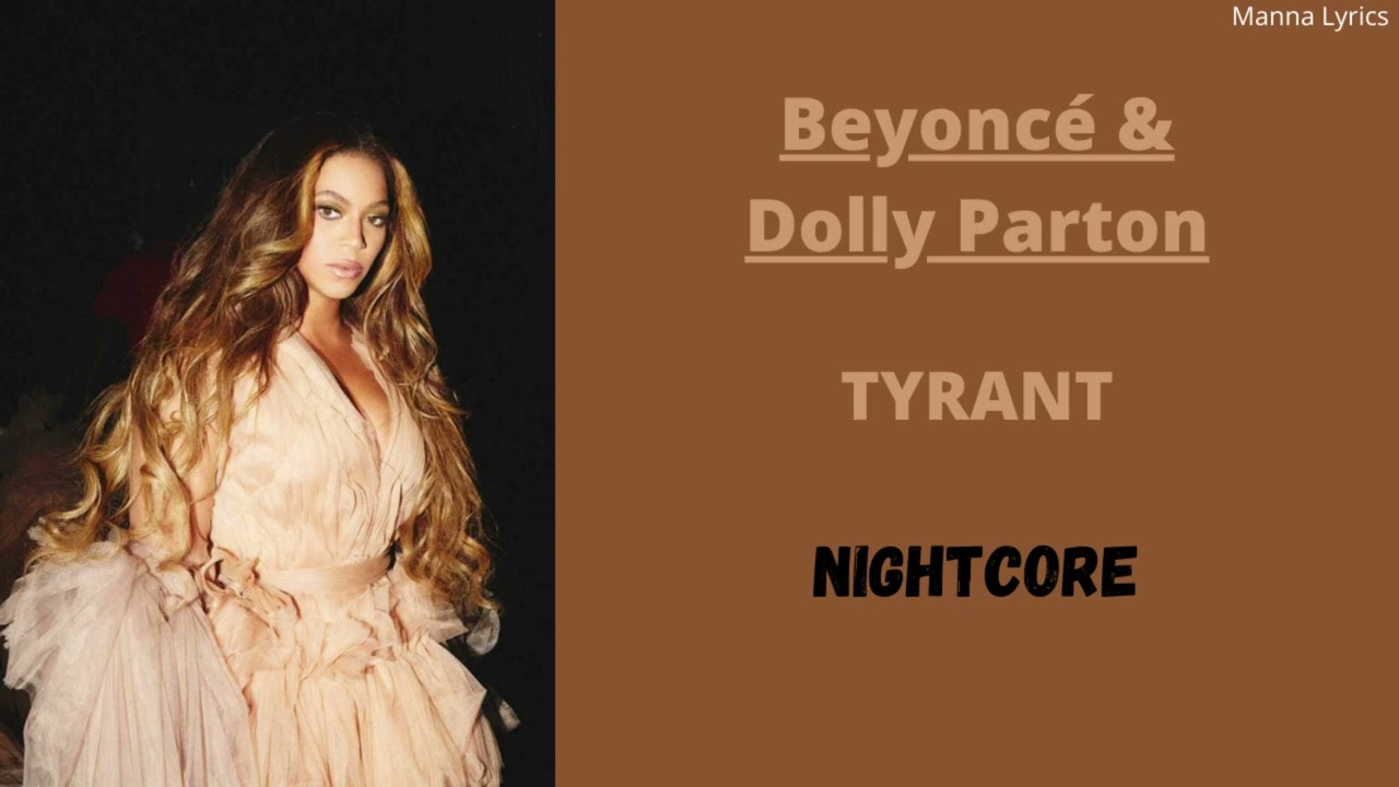 TYRANT ~ Beyoncé & Dolly Parton (Nightcore)