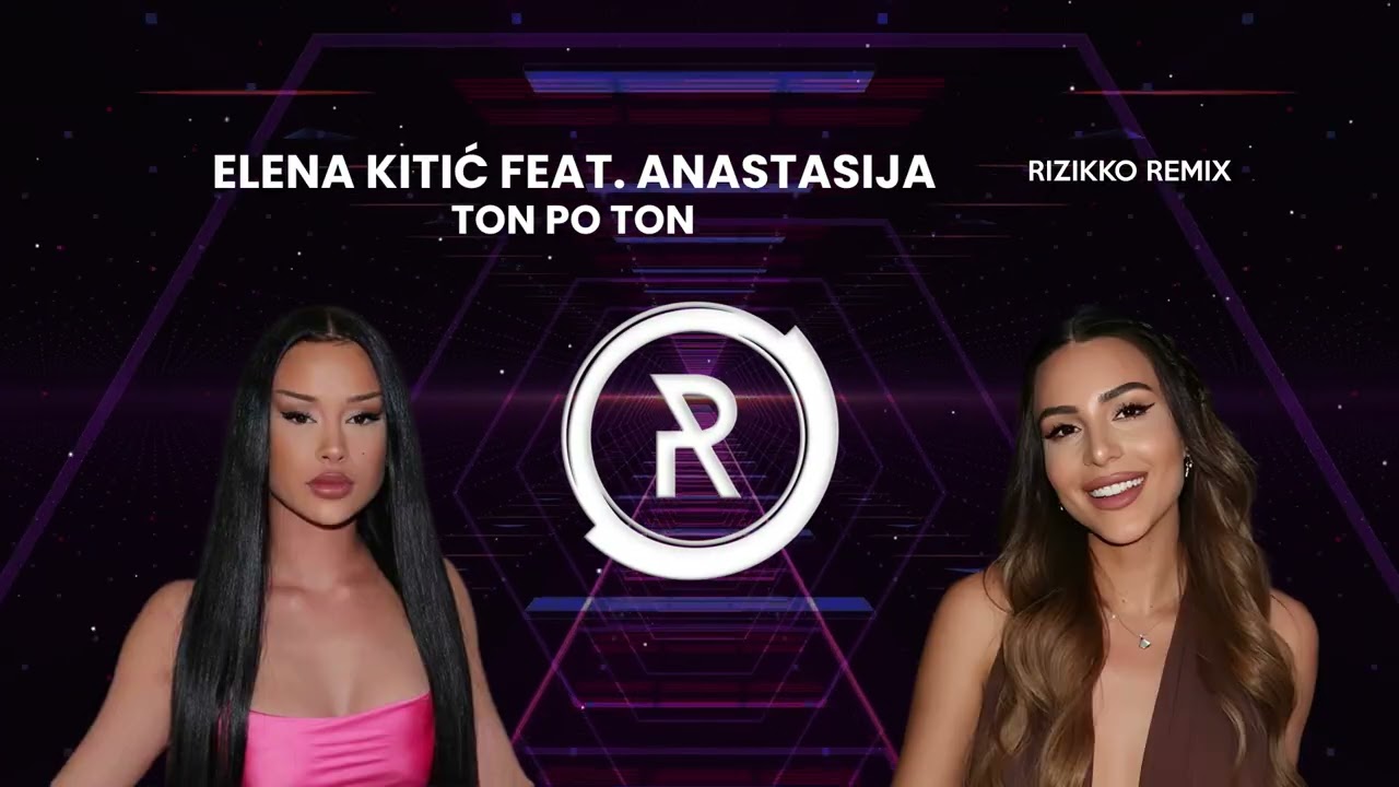 ELENA KITIC FEAT. ANASTASIJA - TON PO TON (Rizikko Remix 2026)