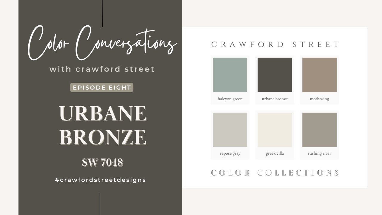 Color Conversations with Crawford Street: Episode 8- URBANE BRONZE (SW 7048)