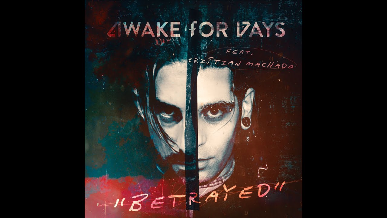 Awake For Days - Betrayed (Ft. Cristian Machado)