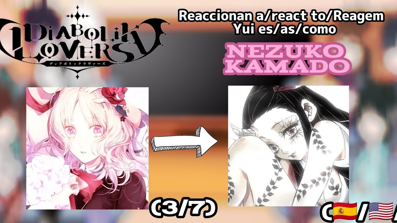 😈Diabolik Lovers reaccionan/react to/reagem a Yui es/as/como Nezuko Kamado(🇪🇸/🇺🇸/🇧🇷)(3/7)😈