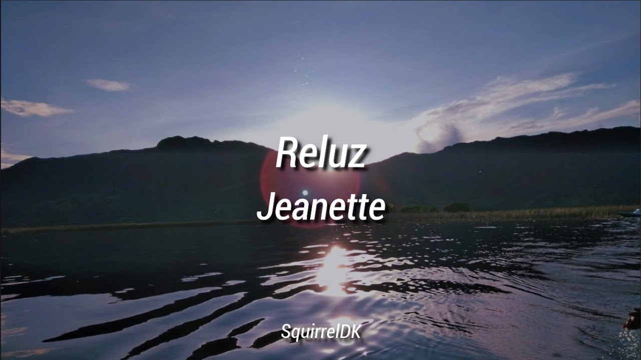 Jeanette - Reluz // Letra