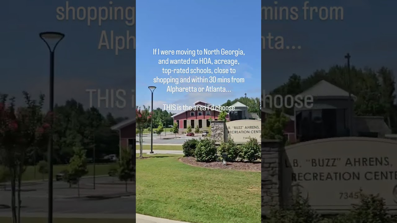 If I were moving to North Georgia, and wanted no HOA, acreage, top-rated schools, close to shopping,