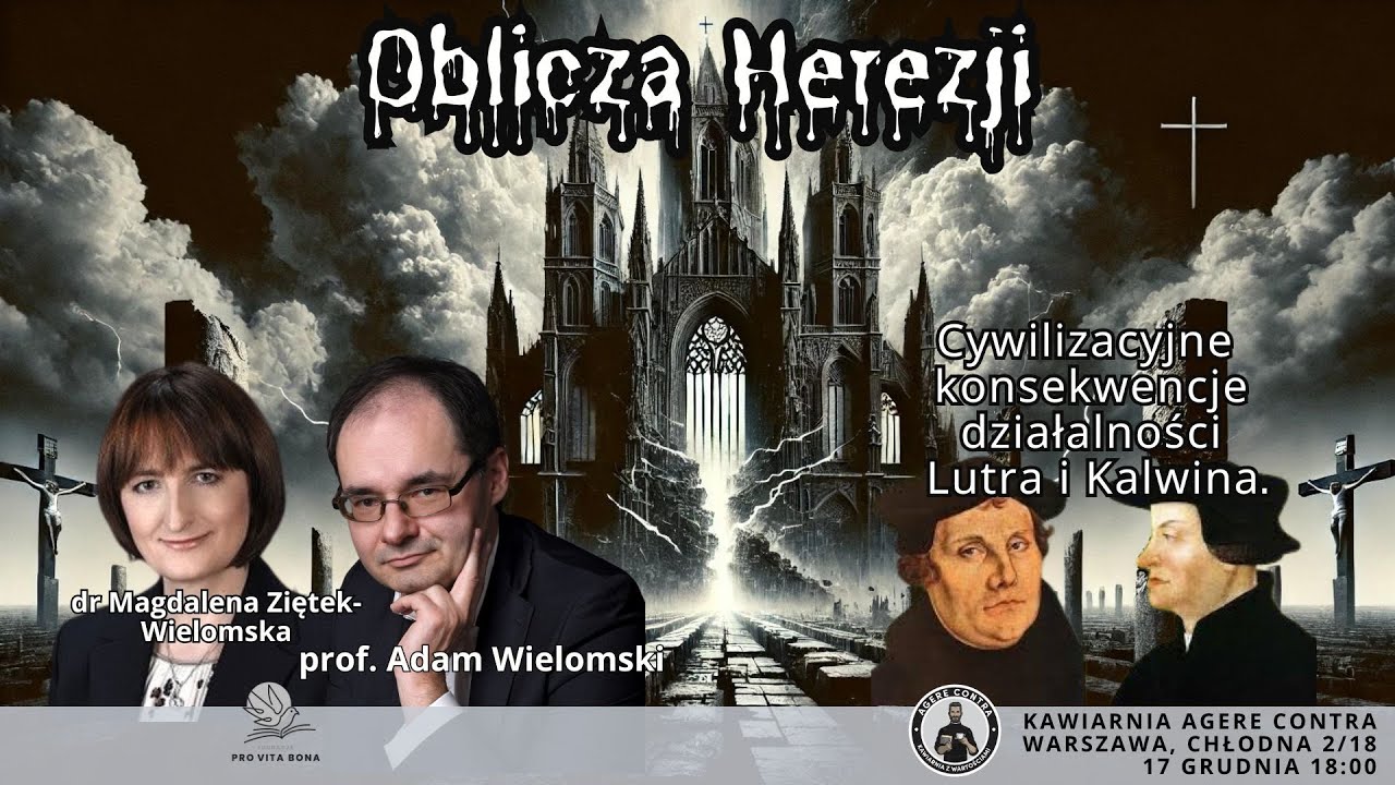 Wielomscy - Oblicza Herezji &ndash; Cywilizacyjne Konsekwencje Działalności Lutra i Kalwina