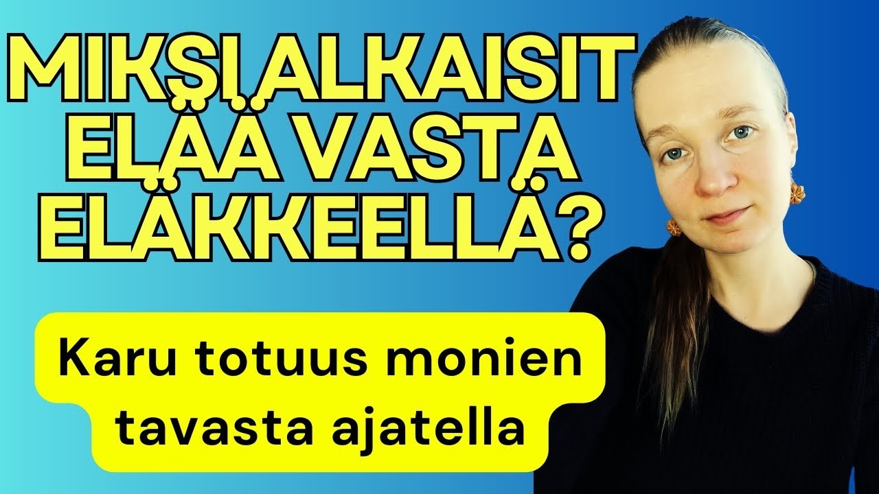 Mietitkö, mitä teet sitten, kun pääset eläkkeelle?