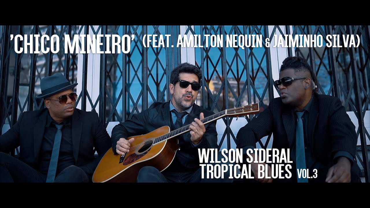 Wilson Sideral - Chico Mineiro (feat. Amilton Nequin & Jaiminho Silva)