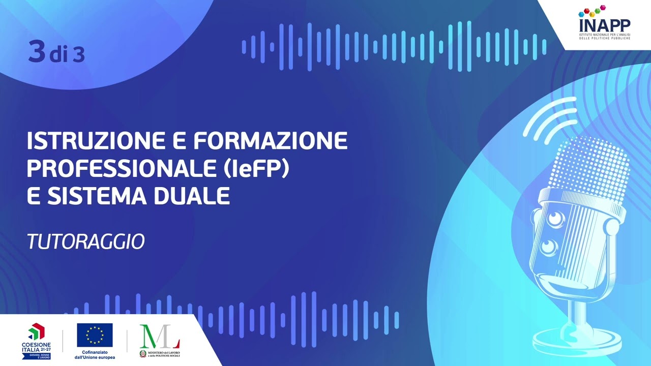 Episodio 3 Istruzione e Formazione Professionale (IeFP) e Sistema Duale - Tutoraggio