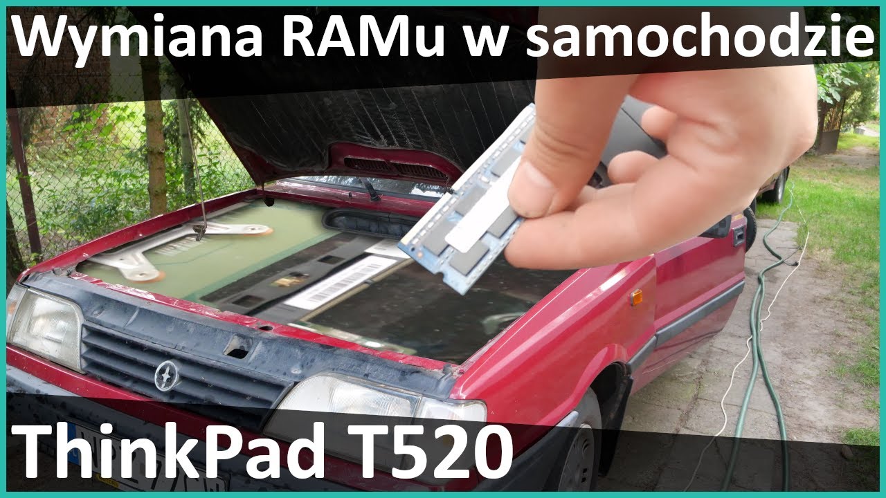 Wymiana RAMu w aucie Odc. 5 #Thinkpad