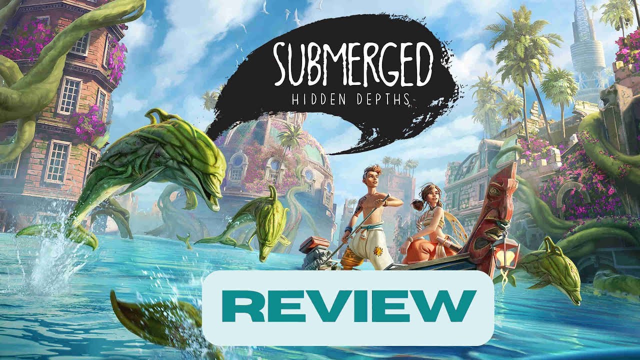 Submerged: Hidden Depths - Review (PC)