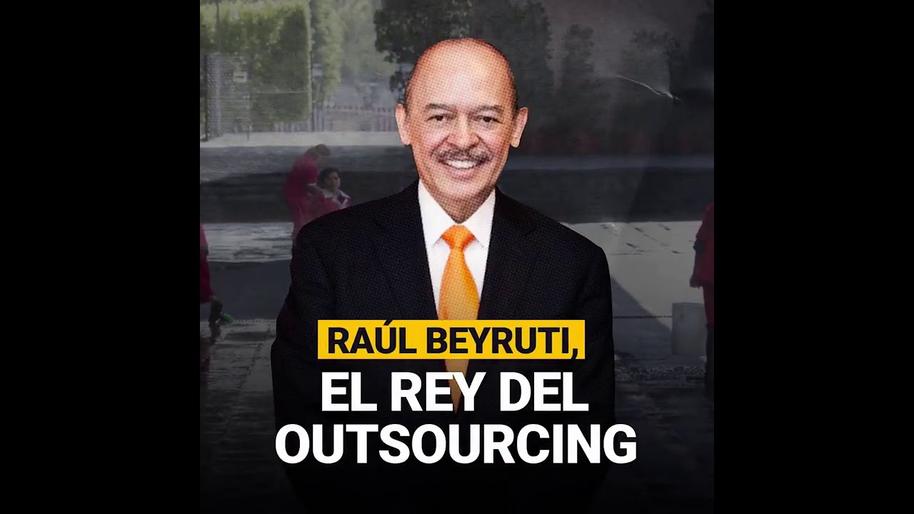 Ra&uacute;l Beyruti: &lsquo;El Rey del Outsourcing&rsquo;