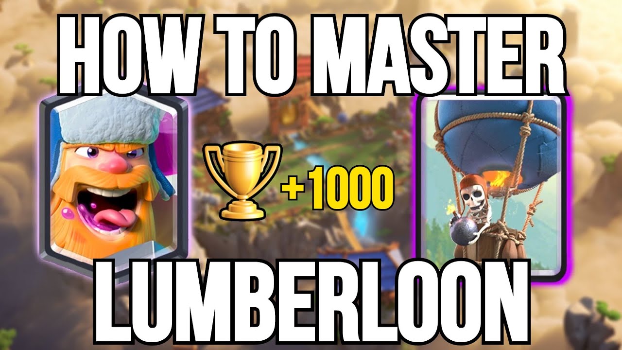 HOW TO MASTER LUMBERLOON (5 TIPS) | Clash Royale