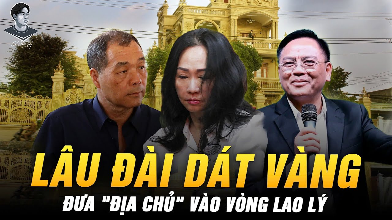 NHỮNG ĐẠI GIA XÂY LÂU ĐÀI NGUY NGA DÁT VÀNG NHƯNG KHÔNG Ở VÌ…XỘ KHÁM