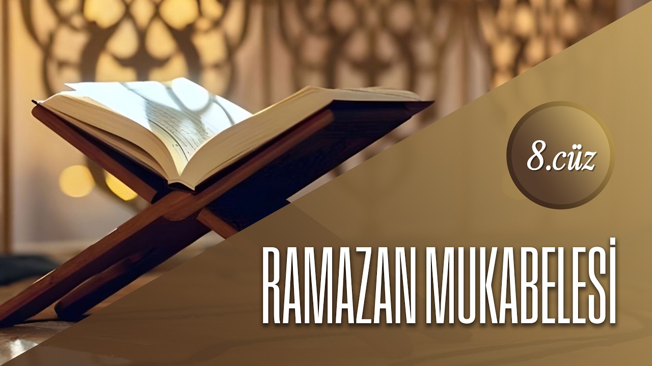 Ramazan Mukabelesi 8. Cüz