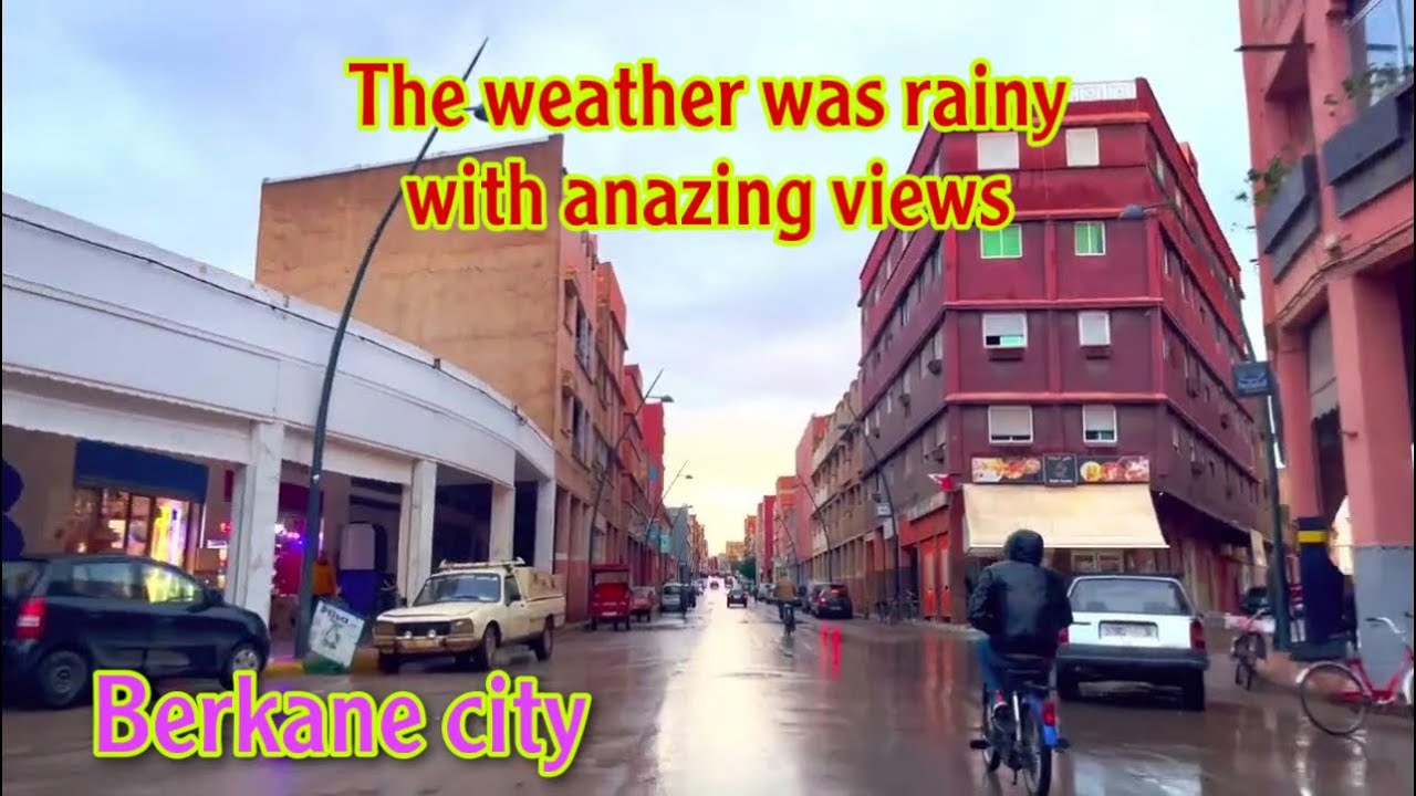 Driving in the streets of Berkane city The weather was rainy Morocco Person Walking | 4K HDR 60fps