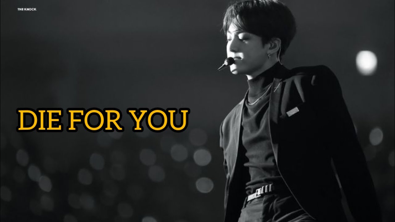JUNGKOOK [FMV] - DIE FOR YOU