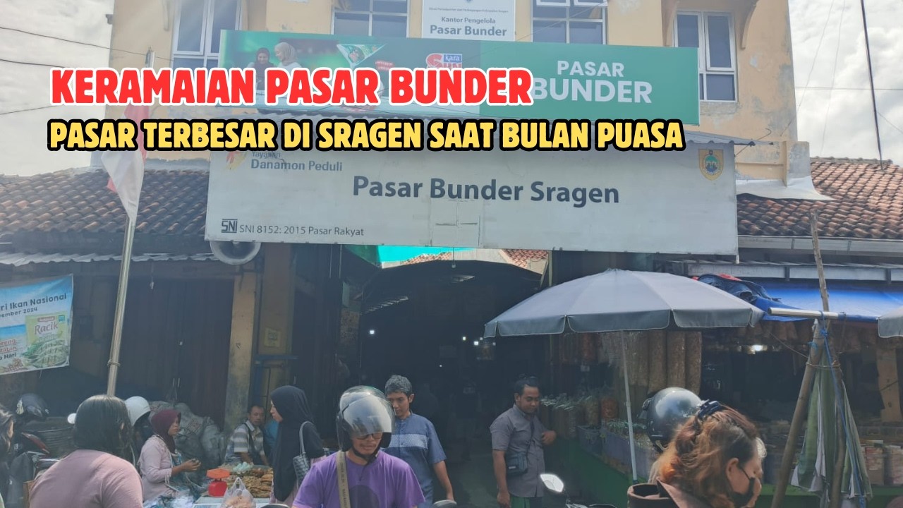 KERAMAIAN PASAR BUNDER SRAGEN DI MINGGU PERTAMA RAMADAN 2026
