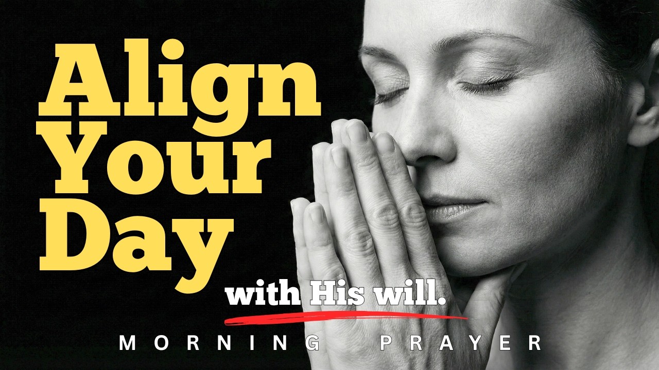 A Prayer to Stay Focused on God's Will | Blessed Morning Prayer