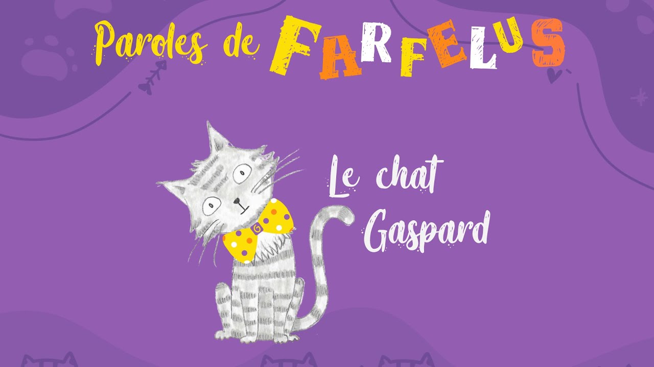 Le Chat Gaspard chanson interprétée par Paroles de Farfelus