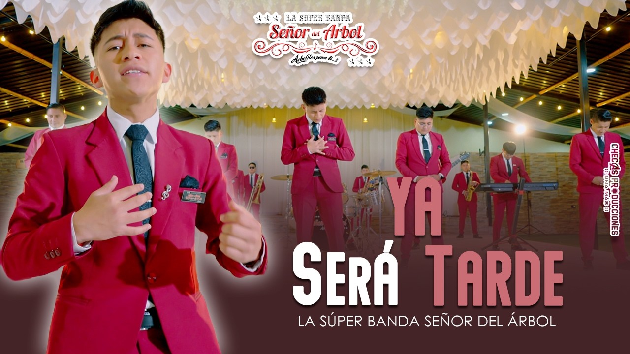 LA SÚPER BANDA SEÑOR DEL ARBOL - YA SERÁ TARDE (Video Oficial 4K)