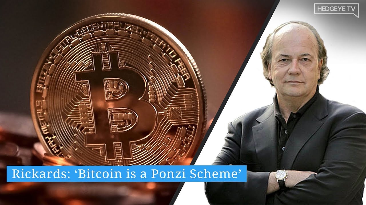 Rickards: ‘Bitcoin is a Ponzi Scheme’