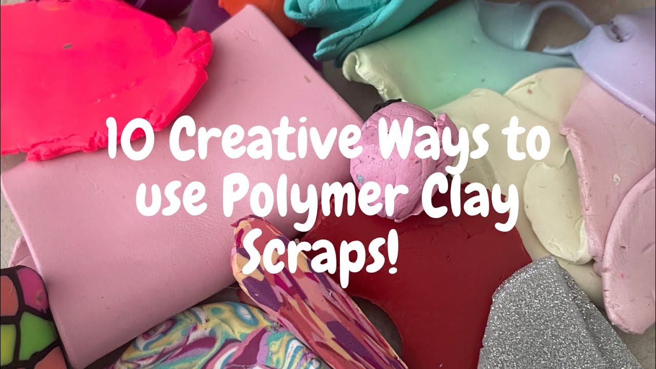 10 Ways to use Polymer Clay Scraps! | polyclay | reduce craft waste