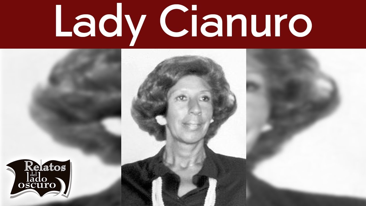 Lady cianuro | Perversidad Humana | Relatos del lado oscuro